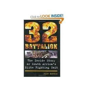 32 Battalion, The Inside Story of South Africas Elite Fighting Unit 