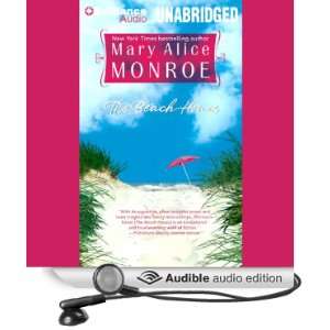  The Beach House (Audible Audio Edition) Mary Alice Monroe 