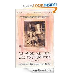 Change Me Into Zeuss Daughter (A Touchstone book): Barbara Robinette 