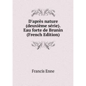   sÃ©rie). Eau forte de Brunin (French Edition) Francis Enne Books