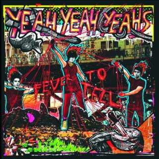  Fever To Tell Yeah Yeah Yeahs
