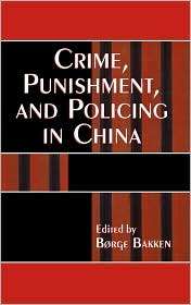 Crime Punishment & Policing in China, (0742535746), B_rge Bakken 