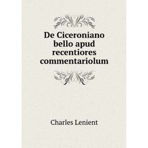   bello apud recentiores commentariolum Charles Lenient Books