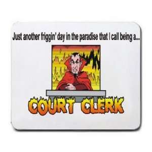   the paradise that I call being a COURT CLERK Mousepad