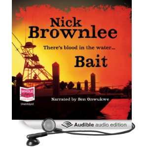    Bait (Audible Audio Edition): Nick Brownlee, Ben Onwukwe: Books