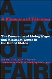 Measure of Fairness The Economics of Living Wages and Minimum Wages 