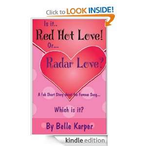 RED HOT LOVE Or RADAR LOVE? (Award Winning Short Story) Belle Karper 
