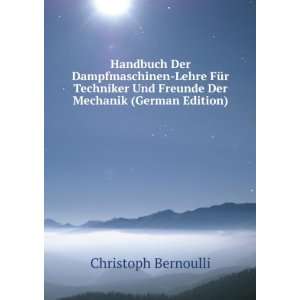   Der Mechanik (German Edition): Christoph Bernoulli:  Books