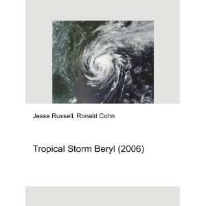    Tropical Storm Beryl (2006) Ronald Cohn Jesse Russell Books