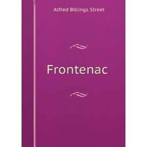  Frontenac . Alfred Billings Street Books