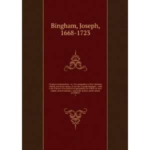   matter, never before published. 4 Joseph, 1668 1723 Bingham Books