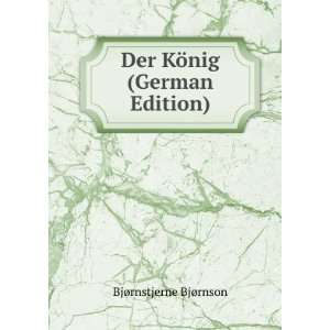  Der KÃ¶nig (German Edition) BjÃ¸rnstjerne BjÃ¸rnson Books