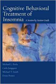 Cognitive Behavioral Treatment of Insomnia, (0387774408), Michael L 
