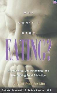 Why Cant I Stop Eating Recognizing, Understanding, and Overcoming 