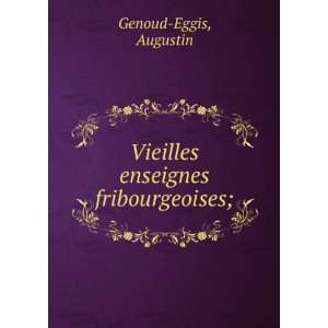   enseignes fribourgeoises; Augustin Genoud Eggis  Books