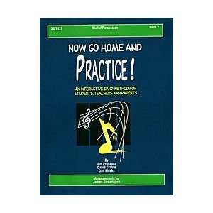   Now Go Home And Practice Book 2 Mallet Percussion: Musical Instruments