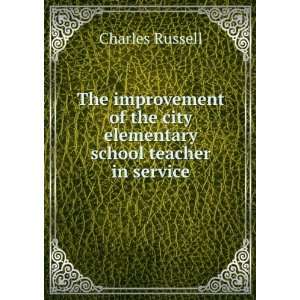   the city elementary school teacher in service Charles Russell Books