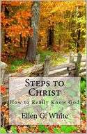 Steps To Christ Ellen G. White