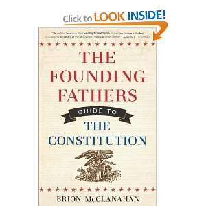   Fathers Guide to the Constitution [Hardcover] Brion McClanahan Books