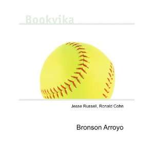 Bronson Arroyo Ronald Cohn Jesse Russell  Books