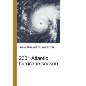  2001 Atlantic hurricane season Ronald Cohn Jesse Russell 
