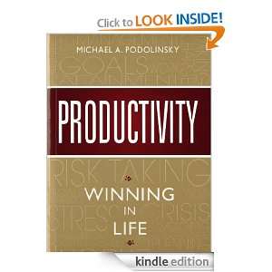 Productivity Winning in Life Michael Podolinsky  Kindle 