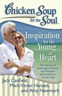 Chicken Soup for the Soul Inspiration for the Young at Heart 101 