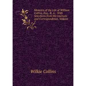  Memoirs of the Life of William Collins, Esq., R. A. With 