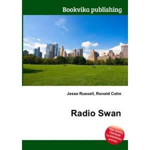  Radio Swan: Ronald Cohn Jesse Russell: Books