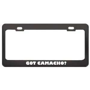 Got Camacho? Boy Name Black Metal License Plate Frame Holder Border 