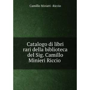   del Sig. Camillo Minieri Riccio .: Camillo Minieri  Riccio: Books
