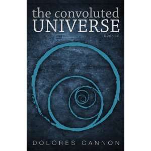   The Convoluted Universe Book Four [Paperback] Dolores Cannon Books