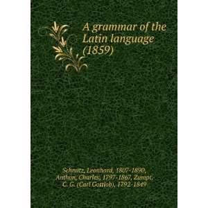 grammar of the Latin language (1859) (9781275502147) C. G. (Carl 