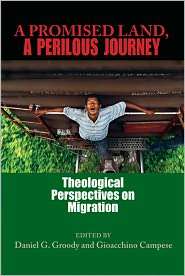 Promised Land, a Perilous Journey Theological Perspectives on 