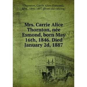   2nd, 1887. Carrie Alice Esmond Deems, Charles F. Thornton Books