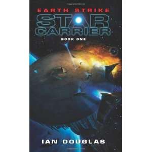  Earth Strike: Star Carrier: Book One [Mass Market 