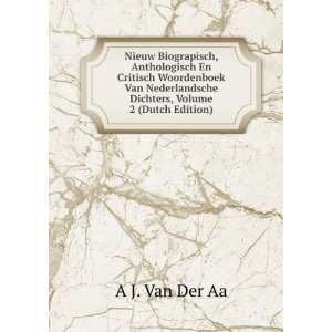  Dichters, Volume 2 (Dutch Edition) A J. Van Der Aa Books