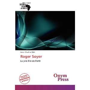  Roger Soyer (9786137899779) Aeron Charline Books