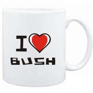  Mug White I love Bush  Last Names