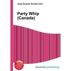  Party Whip (Canada) Ronald Cohn Jesse Russell Books