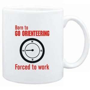 Mug White  BORN TO go Orienteering , FORCED TO WORK ! / SIGN  Sports