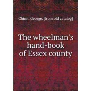 The wheelmans hand book of Essex county George. [from old catalog 