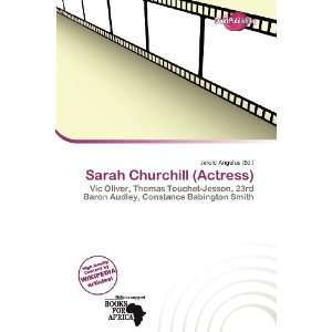  Sarah Churchill (Actress) (9786200562029) Jerold Angelus Books