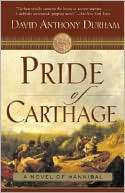 Pride of Carthage A Novel of David Anthony Durham