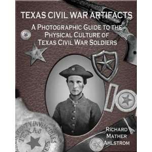  Civil War Artifacts A Photographic Guide to the Physical Culture 