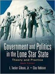 Government and Politics in the Lone Star State Theory and Practice 