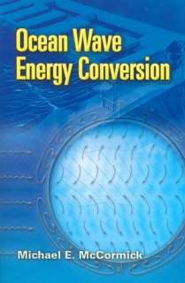   Ocean Wave Energy Conversion by Michael E. McCormick 