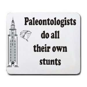  Paleontologists do all their own stunts Mousepad Office 