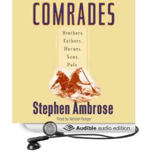 Comrades: Brothers, Fathers, Heroes, Sons, Pals [Unabridged] [Audible 
