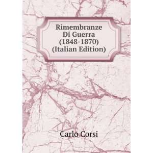   Guerra (1848 1870) (Italian Edition) Carlo Corsi  Books